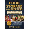 Food Storage for Preppers: A Week-By-Week Plan for Surviving an Apocalypse. - Paperback