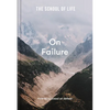 The School of Life: On Failure: How to Succeed at Defeat - Hardcover