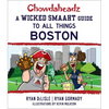 Chowdaheadz: A Wicked Smaaht Guide to All Things Boston - Paperback