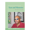 Scars and Memories: The Story of a Life - Paperback