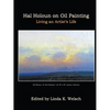 Hal Holoun on Oil Painting: Living an Artist's Life - Paperback