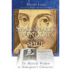 Shakespeare's Window Into the Soul: The Mystical Wisdom in Shakespeare's Characters - Paperback