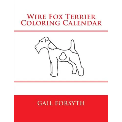 Wire Fox Terrier Coloring Calendar - Paperback