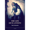 The Life of St. Antony (Annotated): Easy to Read Layout - Paperback