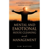 Mental and Emotional House Cleaning and Management: Manual for discovery, freedom and life - Paperback