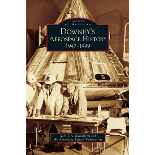 Downey's Aerospace History: 1947-1999 - Hardcover