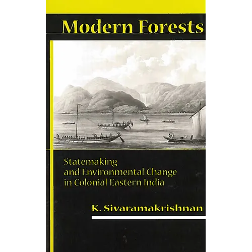 Modern Forests: Statemaking and Environmental Change in Colonial Eastern India - Paperback