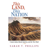 This Land, This Nation: Conservation, Rural America, and the New Deal - Paperback