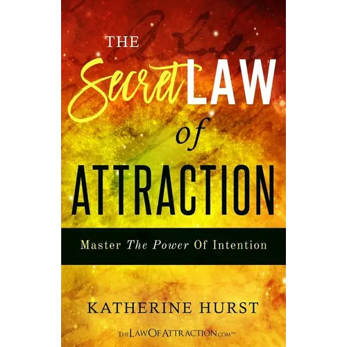 The Secret Law of Attraction: Master the Power of Intention - Paperback