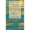 Unconscious Christianity in Dietrich Bonhoeffer's Late Theology: Encounters with the Unknown Christ - Paperback