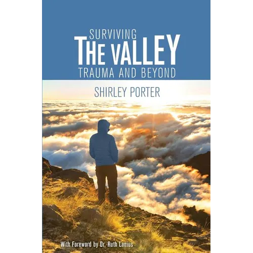 Surviving the Valley: Trauma and Beyond - Paperback