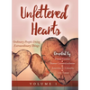 Unfettered Hearts: Ordinary People Doing Extraordinary Things: Ordinary People Doing Extraordinary Things - Hardcover