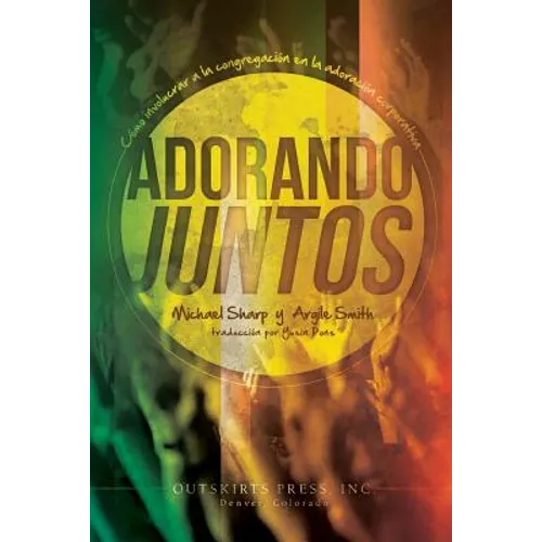 Adorando Juntos: Cómo involucrar a la congregación en la adoración corporativa - Paperback