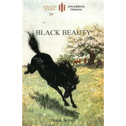 Black Beauty: Abridged for children and with 21 original illustrations by the author (Aziloth Books) - Paperback