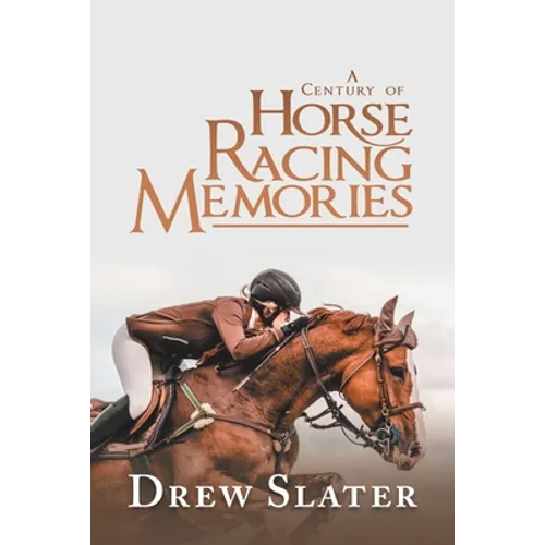 A Century of Horse Racing Memories - Paperback