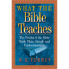 What the Bible Teaches: The Truths of the Bible Made Plain, Simple and Understandable - Paperback