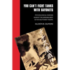 You Can't Fight Tanks with Bayonets: Psychological Warfare against the Japanese Army in the Southwest Pacific - Paperback