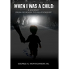 When I Was A Child: A Journey From Religion To Relationship - Hardcover
