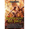 Numerology and Tarot: Unlocking the Power of Numbers and Tarot Spreads along with Discovering Symbolism, Intuition, Numerological Divination - Paperback