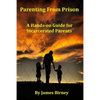 Parenting From Prison: A Hands-on Guide for Incarcerated Parents - Paperback