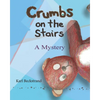 Crumbs on the Stairs: A Mystery - Paperback