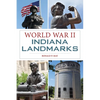 World War II Indiana Landmarks - Paperback