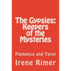 The Gypsies: Keepers of the Mysteries: Flamenco and Tarot - Paperback