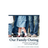 Our Family Outing: A Memoir of Coming Out and Coming Through - Paperback