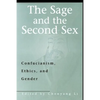 The Sage & the Second Sex: Confucianism, Ethics & Gender - Hardcover
