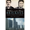 William and Mary Brickell: Founders of Miami & Fort Lauderdale - Hardcover