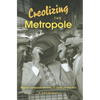 Creolizing the Metropole: Migrant Caribbean Identities in Literature and Film - Paperback
