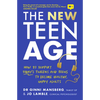 The New Teen Age: How to Support Today's Tweens and Teens to Become Healthy, Happy Adults - Paperback