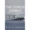 The Cyprus Gamble: Smoke Over the Bosporus, Book Two - Paperback
