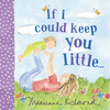 If I Could Keep You Little... - Paperback