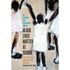 Black Lives Matter at School: An Uprising for Educational Justice - Hardcover