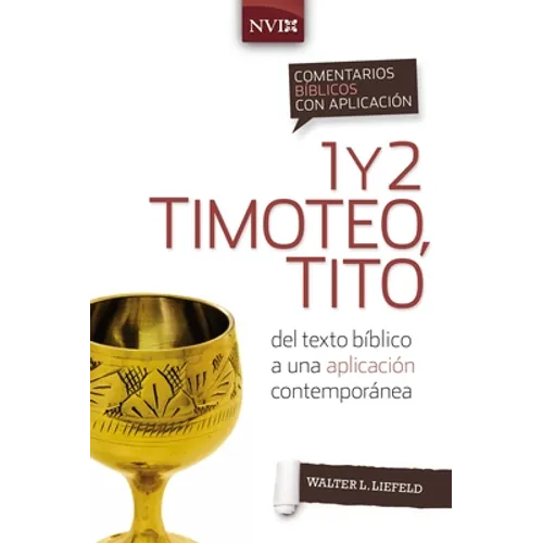 Comentario Bíblico Con Aplicación NVI 1 Y 2 Timoteo, Tito: del Texto Bíblico a Una Aplicación Contemporánea - Paperback