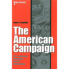The American Campaign, Second Edition: U.S. Presidential Campaigns and the National Vote - Paperback