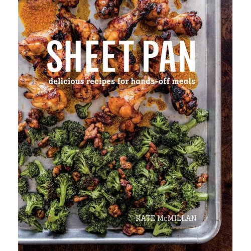 Sheet Pan: Delicious Recipes for Hands-Off Meals - Hardcover