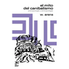 El Mito del Canibalismo.Antropologia y Antropofagia - Paperback
