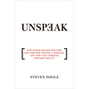 Unspeak: How Words Become Weapons, How Weapons Become a Message, and How That Message Becomes Reality - Paperback