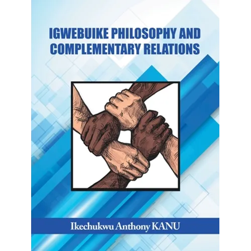 Igwebuike Philosophy and Complementary Relations - Paperback