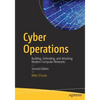 Cyber Operations: Building, Defending, and Attacking Modern Computer Networks - Paperback