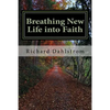 Breathing New Life into Faith: Ancient Spiritual Practices for the 21st Century - Paperback