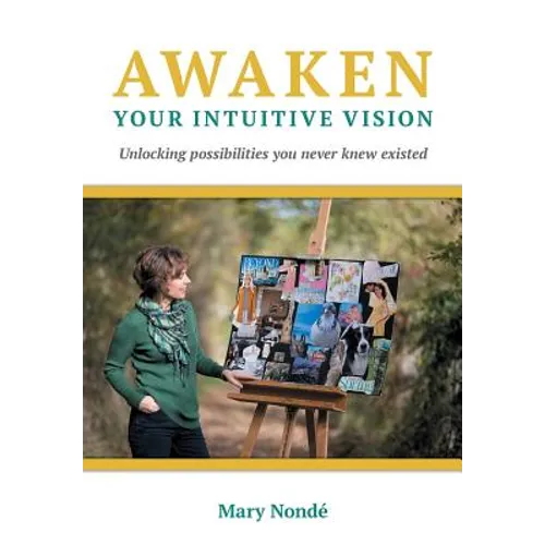Awaken Your Intuitive Vision: Unlocking possibilities you never knew existed - Paperback