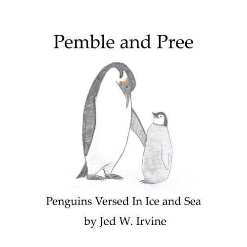 Pemble and Pree: Penguins Versed in Ice and Sea - Paperback