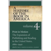 A History of the Book in America: Volume 4: Print in Motion: The Expansion of Publishing and Reading in the United States, 1880-1940 - Paperback