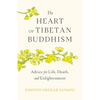 The Heart of Tibetan Buddhism: Advice for Life, Death, and Enlightenment - Paperback