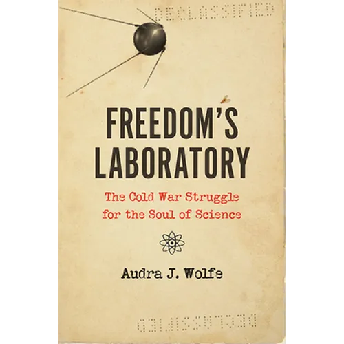 Freedom's Laboratory: The Cold War Struggle for the Soul of Science - Paperback