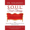 Dr. Yolanda's S.O.U.L. Food Therapy: How Savory, Organic, Unprocessed, Living Food Saves Lives - Paperback