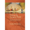 Making the Voyageur World: Travelers and Traders in the North American Fur Trade - Paperback